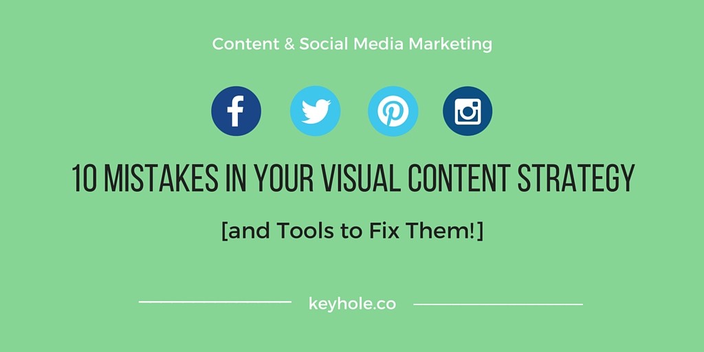 10 Mistakes in Your Visual Content Strategy