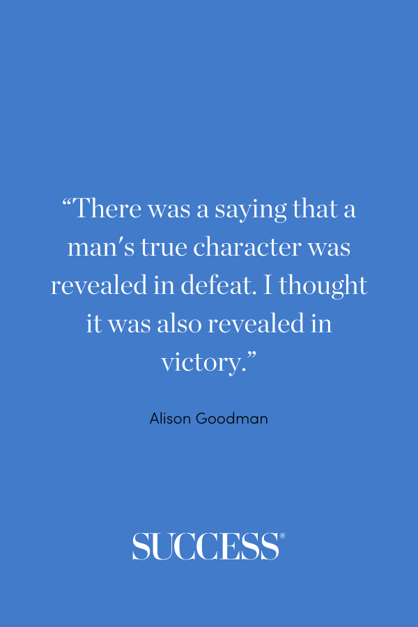 “There was a saying that a man's true character was revealed in defeat. I thought it was also revealed in victory.” Alison Goodman